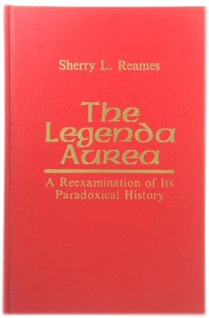 The Legenda Aurea: A Re-examination of Its Paradoxical History