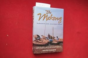 Bild des Verkufers fr The Mekong : Turbulent past, uncertain future. zum Verkauf von Versandantiquariat buch-im-speicher