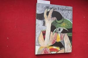 Martin Engelman : das malerische Werk 1958 - 1992 ; hrsg. von Andreas Haus und Heike Catherina Me...
