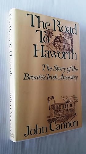 Road to Haworth: Story of the Brontes' Irish Ancestry
