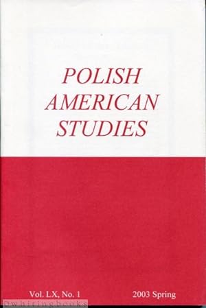 Imagen del vendedor de Polish American Studies: A Journal of Polish American History and Culture; Vol. LX, No. 1, 2003 Spring a la venta por Whiting Books