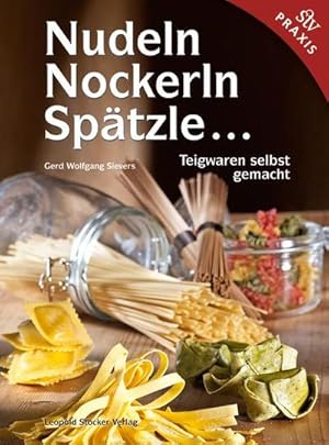 Immagine del venditore per Nudeln, Nockerln, Sptzle : Teigwaren selbst gemacht venduto da AHA-BUCH GmbH