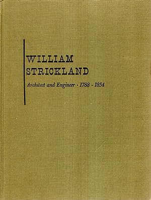 Immagine del venditore per William Strickland : Architect and Engineer 1788-1854 venduto da Pendleburys - the bookshop in the hills