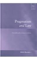 Pragmatism and Law: From Philosophy to Dispute Resolution.