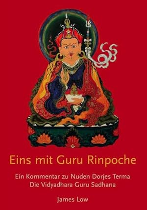 Bild des Verkufers fr Eins mit Guru Rinpoche : Ein Kommentar zu Nuden Dorjes Terma, die Vidyadhara Guru Sadhana zum Verkauf von AHA-BUCH GmbH