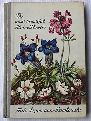 Immagine del venditore per The Most Beautiful Alpine Flowers venduto da Beach Hut Books