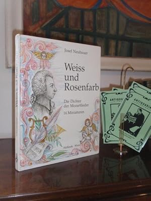 Bild des Verkufers fr Weiss und Rosenfarb. Die Dichter der Mozartlieder. 16 Miniaturen. zum Verkauf von Antiquariat Klabund Wien