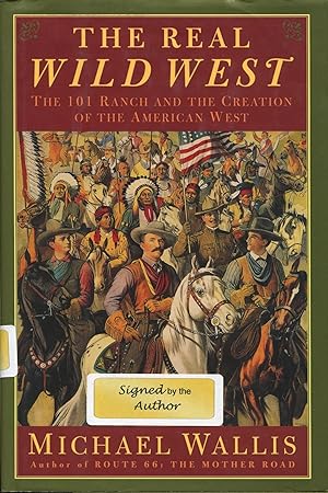 Seller image for The Real Wild West; The 101 Ranch and the Creation of the American West for sale by Waysidebooks