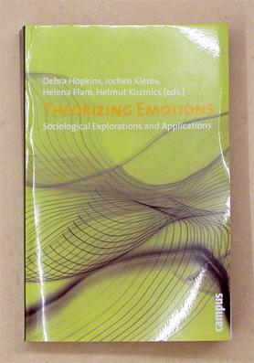 Seller image for Theorizing Emotions. Sociological Explorations and Applications. for sale by antiquariat peter petrej - Bibliopolium AG