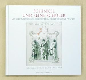 Schinkel und seine Schüler. Auf den Spuren grosser Architekten in Mecklenburg und Pommern.