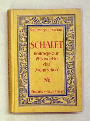 Bild des Verkufers fr Schalet. Beitrge zur Philosophie des Wenn schon!. zum Verkauf von antiquariat peter petrej - Bibliopolium AG