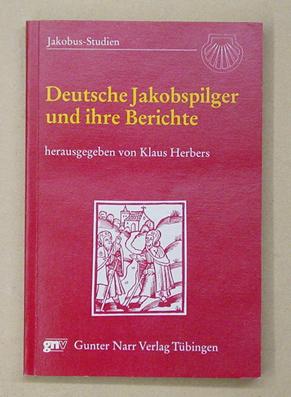 Bild des Verkufers fr Deutsche Jakobspilger und ihre Berichte. zum Verkauf von antiquariat peter petrej - Bibliopolium AG