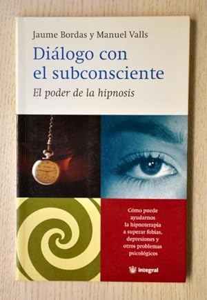 DIÁLOGO CON EL SUBCONSCIENTE. El poder de la hipnosis