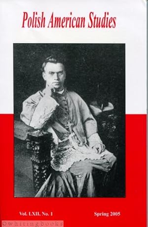 Imagen del vendedor de Polish American Studies: A Journal of Polish American History and Culture; Vol. LXII, No. 1, Spring 2005 a la venta por Whiting Books