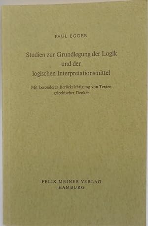 Seller image for Studien zur Grundlegung der Logik und der logischen Interpretationsmittel. Mit besonderer Bercksichtigung von Texten griechischer Denker for sale by Der Buchfreund