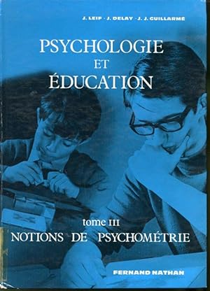 Imagen del vendedor de Psychologie et ducation Tome III : Notions de Psychomtrie a la venta por Librairie Le Nord