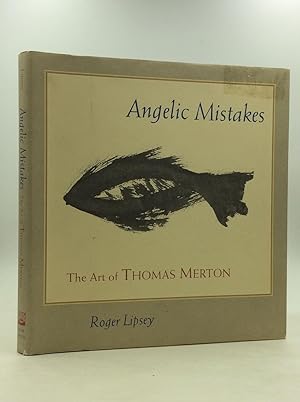 Seller image for ANGELIC MISTAKES: The Art of Thomas Merton for sale by Kubik Fine Books Ltd., ABAA