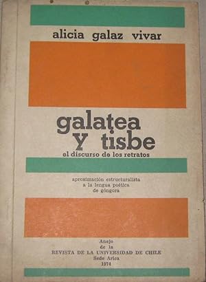 Galatea y Tisbe. El discurso de los retratos. Aproximación estructuralista a la lengua poética de...