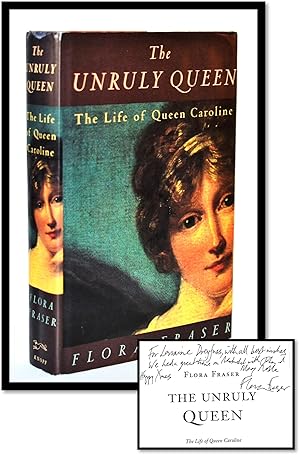 Bild des Verkufers fr The Unruly Queen: The Life of Queen Caroline zum Verkauf von Blind-Horse-Books (ABAA- FABA)