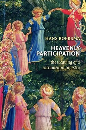 Seller image for Heavenly Participation : The Weaving of a Sacramental Tapestry for sale by GreatBookPrices