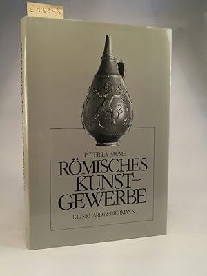 Römisches Kunstgewerbe. Zwischen Christi Geburt und 400 Bibliothek für Kunst -und Antiquitätenfre...