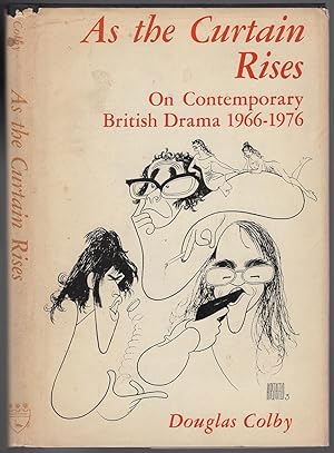 Bild des Verkufers fr As the Curtain Rises: On Contemporary British Drama 1966-1976 zum Verkauf von Between the Covers-Rare Books, Inc. ABAA