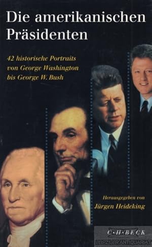 Bild des Verkufers fr Die amerikanischen Prsidenten 42 historische Portraits von George Washington bis George W. Busch zum Verkauf von Leipziger Antiquariat