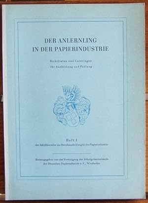 Der Anlernling in der Papierindustrie : Richtlinien u. Unterlagen für Ausbildung und Prüfung. hrs...