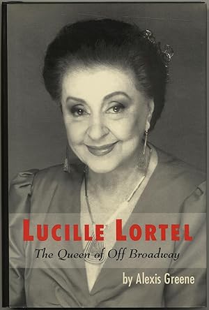 Bild des Verkufers fr Lucille Lortel: The Queen of Off Broadway zum Verkauf von Between the Covers-Rare Books, Inc. ABAA