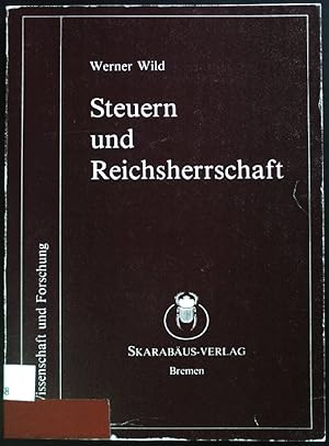 Imagen del vendedor de Steuern und Reichsherrschaft : Studie zu d. finanziellen Ressourcen d. Knigsherrschaft im sptmittelalterl. dt. Reich. Wissenschaft und Forschung a la venta por books4less (Versandantiquariat Petra Gros GmbH & Co. KG)