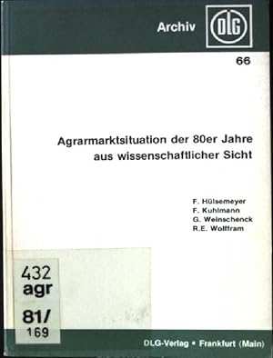 Imagen del vendedor de Agrarmarktsituation der 80er Jahre aus wissenschaftlicher Sicht Deutsche Landwirtschafts-Gesellschaft: Archiv der DLG ; Bd. 66 a la venta por books4less (Versandantiquariat Petra Gros GmbH & Co. KG)