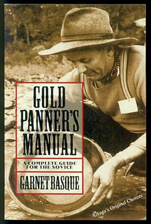 Seller image for Gold Panner's Manual: A Complete Guide for the Novice for sale by Inga's Original Choices