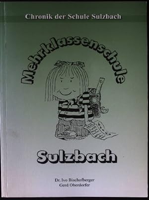 Imagen del vendedor de Chronik der Schule Sulzbach, Mehrklassenschule Sulzbach a la venta por books4less (Versandantiquariat Petra Gros GmbH & Co. KG)