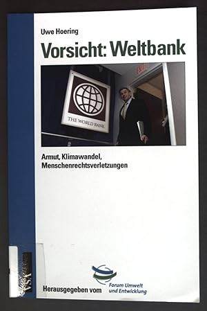 Bild des Verkufers fr Vorsicht: Weltbank : Armut, Klimawandel, Menschenrechtsverletzungen. zum Verkauf von books4less (Versandantiquariat Petra Gros GmbH & Co. KG)