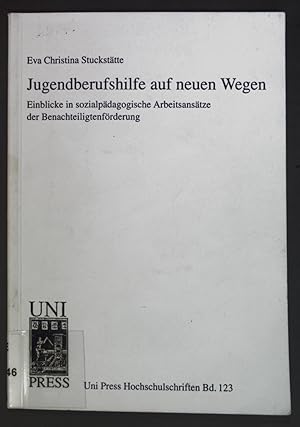 Image du vendeur pour Jugendberufshilfe auf neuen Wegen : Einblicke in sozialpdagogische Arbeitsanstze der Benachteiligtenfrderung. Uni-Press-Hochschulschriften ; Bd. 123 mis en vente par books4less (Versandantiquariat Petra Gros GmbH & Co. KG)