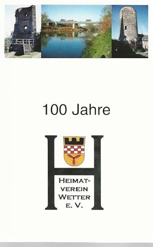 Seller image for 100 Jahre Heimatverein Wetter ( Ruhr ) e. V. . for sale by Lewitz Antiquariat