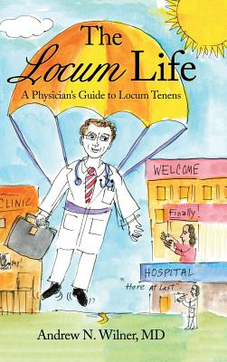 Seller image for The Locum Life: A Physician's Guide to Locum Tenens (Hardback or Cased Book) for sale by BargainBookStores