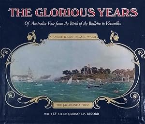 Image du vendeur pour The Glorious Years Of Australia Fair from the Birth of The Bulletin to Versailles mis en vente par Badger Books