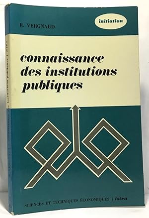 Connaissances des institutions publiques - initiation science et techniques économiques