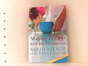 Bild des Verkufers fr Making Friends with the Menopause: A clear and comforting guide to support you as your body changes, reflecting the new 'NICE' guidelines zum Verkauf von Book Broker