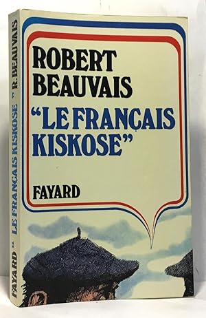 Image du vendeur pour Le franais kiskose mis en vente par crealivres