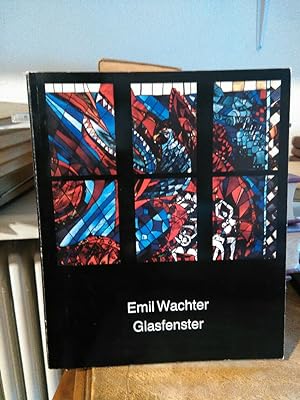 Seller image for Emil Wachter. Glasfenster. Ausstellung der Stdtischen Galerie Karlsruhe im Landesgewerbeamt Karlsruhe. for sale by Antiquariat Thomas Nonnenmacher