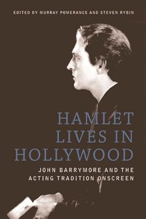 Immagine del venditore per Hamlet Lives in Hollywood : John Barrymore and the Acting Tradition Onscreen venduto da GreatBookPrices