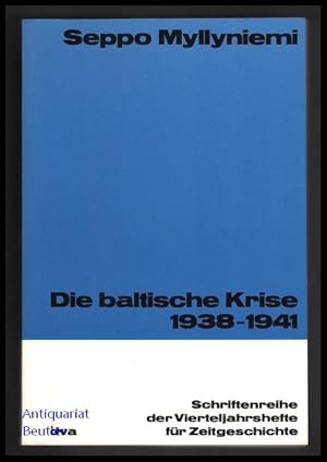 Bild des Verkufers fr Die baltische Krise 1938 - 1941. Aus dem Finnischen bersetzt von Dietrich Assmann. zum Verkauf von Antiquariat Beutler