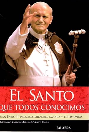 Imagen del vendedor de El Santo que todos conocimos, Juan Pablo II: proceso, milagro, favores y testimonios . a la venta por Librera Astarloa