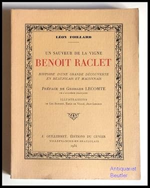 Seller image for Un sauveur de la vigne Benoit Raclet. Histoire d'une grande de couverte en Beaujolais et Maconnais. - Prface de Georges Lecomte. for sale by Antiquariat Beutler