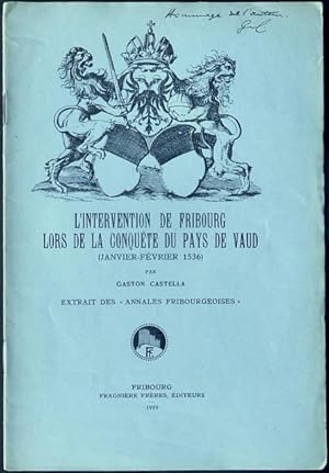 L'intervention de Fribourg lors de la conquête du Pays de Vaud (janvier-février 1536), par Gaston...