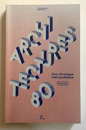 Architectures 80 : une chronique métropolitaine.