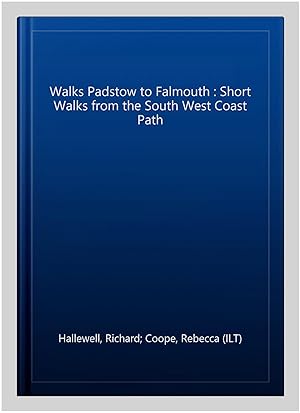 Immagine del venditore per Walks Padstow to Falmouth : Short Walks from the South West Coast Path venduto da GreatBookPrices