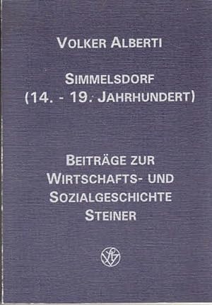 Simmelsdorf (14. - 19. Jahrhundert): Untertanen einer Grundherrschaft im Nürnberger Umland (Beitr...